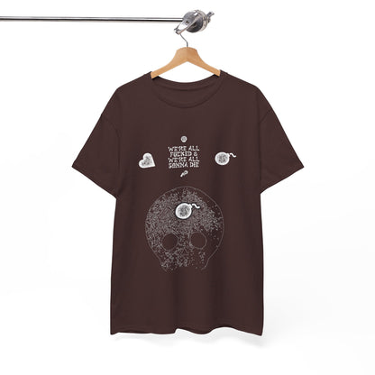 We Are All Going To Die Patterned Back- Cotton Tee