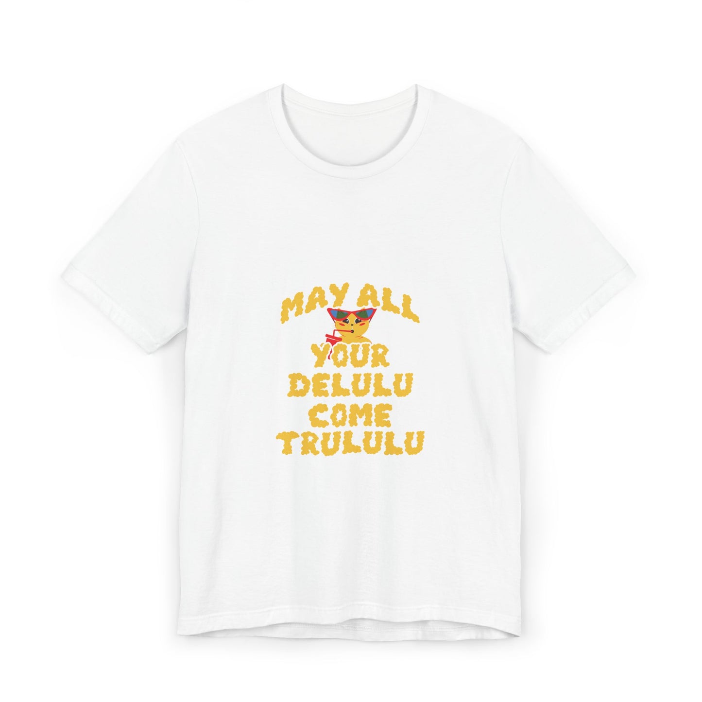 May All Your DELULU T-Shirt