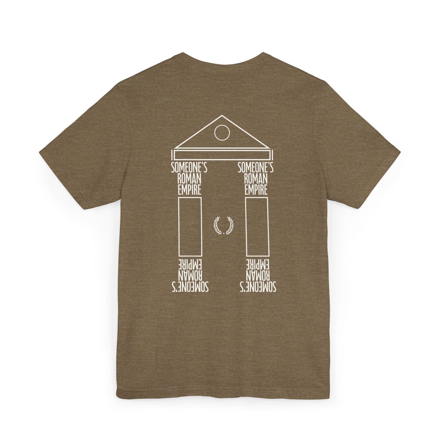 SOMEONES ROMAN EMPIRE T-Shirt