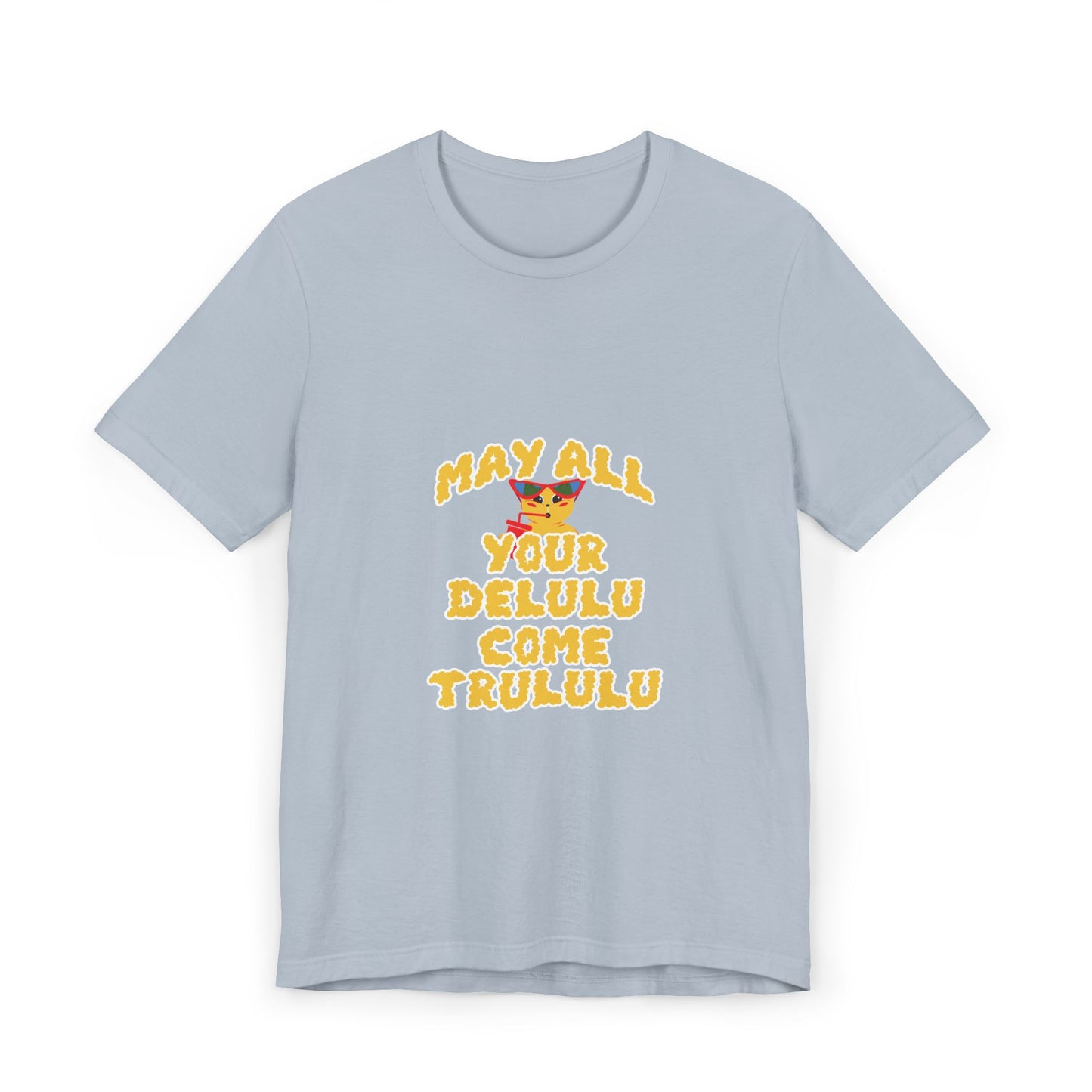 May All Your DELULU T-Shirt