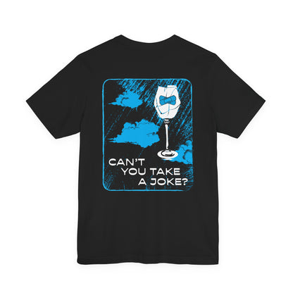 Can't You Take a Joke? T-Shirt