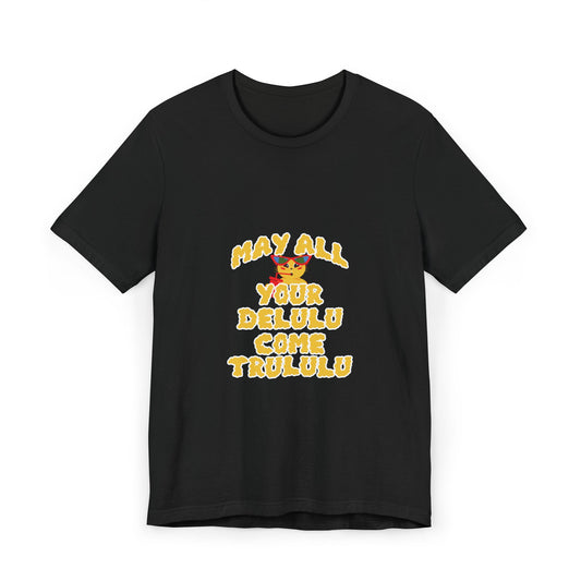 May All Your DELULU T-Shirt